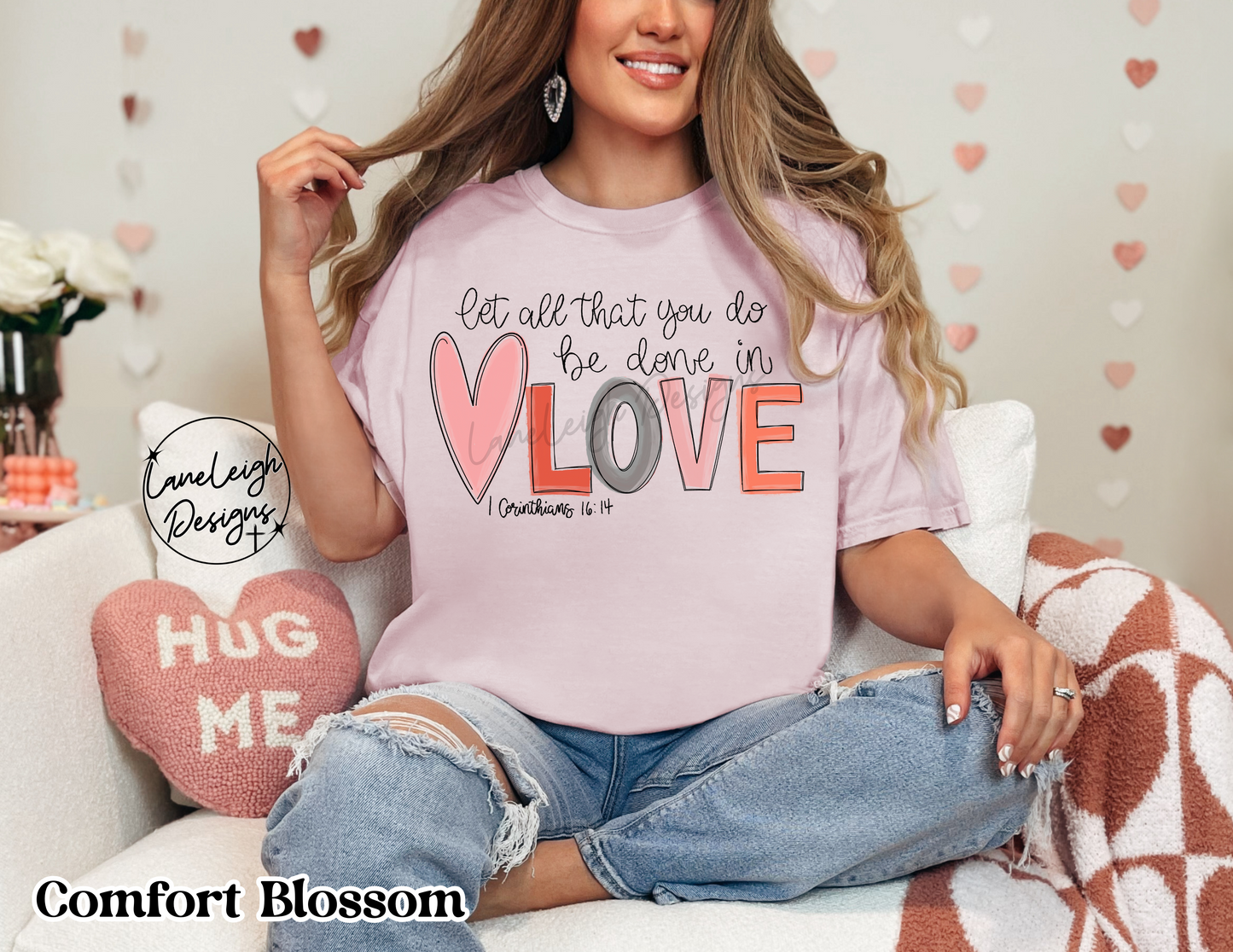 Let ALL you do be done in LOVE Shirt